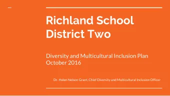 Richland School  District Two  Diversity and Multicultural Inclusion Plan  October 2016  Dr. Helen