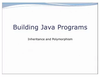 Building Java Programs  Inheritance and Polymorphism  Input and output streams  stream : an