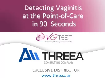 Detecting(Vaginitis  at(the Point/of/Care   in(90 (Seconds  EXCLUSIVE(DISTRIBUTOR(