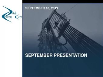 SEPTEMBER PRESENTATION CORPORATE OVERVIEW  ITS BEEN A ROUGH RIDE  CORPORATE INFORMATION
