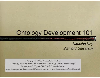 Ontology Development 101  Natasha Noy  Stanford University  A large part of this tutorial is based