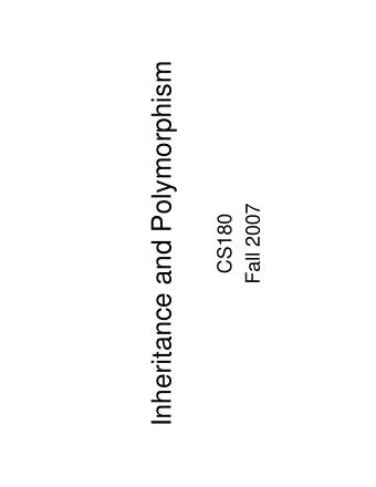 Inheritance and Polymorphism  Fall 2007  CS180  Definitions   Inheritance  object oriented