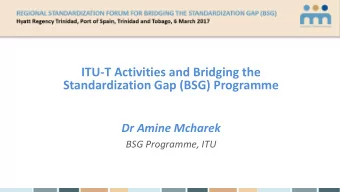 Standardization Gap (BSG) Programme  Dr Amine Mcharek  BSG Programme, ITU  Introduction to ITU
