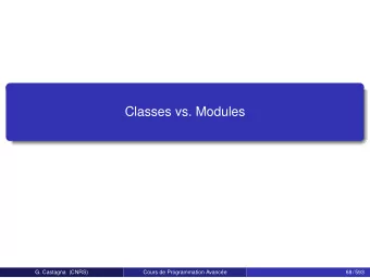 Classes vs. Modules  68/593  G. Castagna (CNRS)  Cours de Programmation Avance  68 / 593  Outline