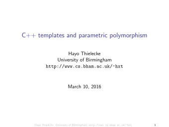 C++ templates and parametric polymorphism  Hayo Thielecke  University of Birmingham