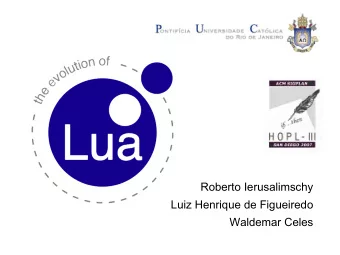 Roberto Ierusalimschy  Luiz Henrique de Figueiredo  Waldemar Celes  Outline  Outline  brief