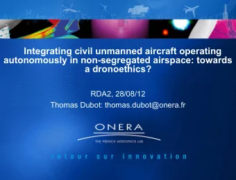 Integrating civil unmanned aircraft operating  autonomously in non-segregated airspace: towards  a