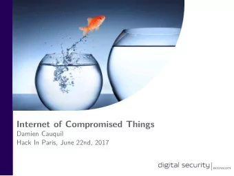 Internet of Compromised Things  Damien Cauquil  Hack In Paris, June 22nd, 2017  Who am I ?