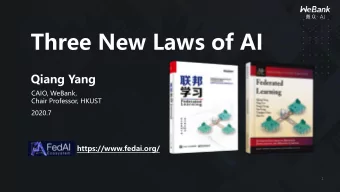 Three New Laws of AI  Qiang Yang  CAIO, WeBank,  Chair Professor, HKUST  2020.7