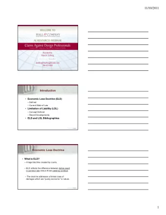 11/10/2011  Introduction  Economic Loss Doctrine (ELD)   Defined   Current State of Law