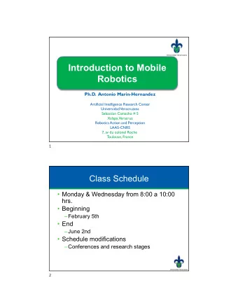Introduction to Mobile  Robotics  Ph.D.  Antonio Marin-Hernandez  Artificial Intelligence Research