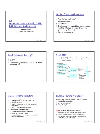 Goals of Routing Protocols  Find the optimal route  10:  Rapid Convergence  Inter and
