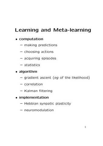 Learning and Meta-learning  computation  making predictions  choosing actions