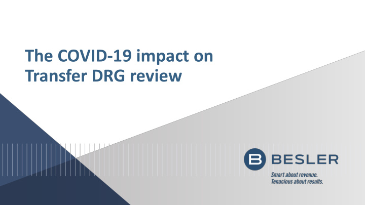 the covid 19 impact on transfer drg review the post acute