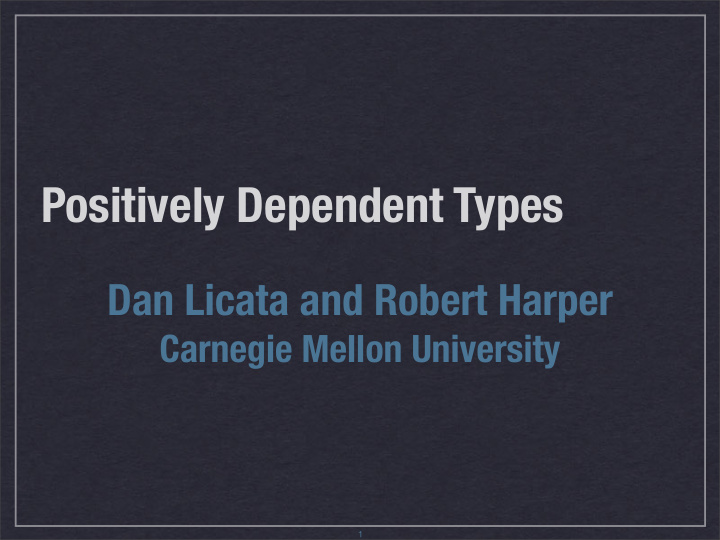 positively dependent types