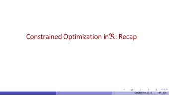 Constrained Optimization in  : Recap  October 19, 2018  197  / 424  Global Extrema on Closed