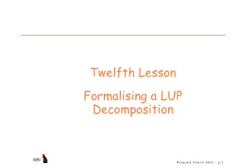 Formath School 2012  p.1  Motiv  a  tion  T  ake  a  las  s  i  algorithm  Corme  n  LUP