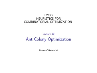 Ant Colony Optimization  Marco Chiarandini  Outline  1. Swarm Intelligence and Ant Colony