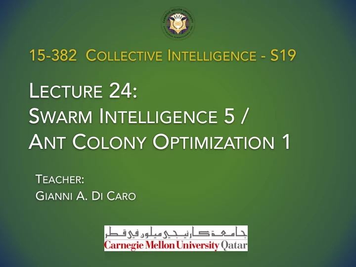 l ecture 24 s warm i ntelligence 5 a nt c olony o