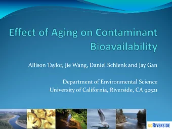 Allison Taylor, Jie Wang, Daniel Schlenk and Jay Gan  Department of Environmental Science