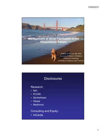 Disclosures  Research:   NIH   PCORI   SentreHeart   Gilead   Medtronic  Consulting