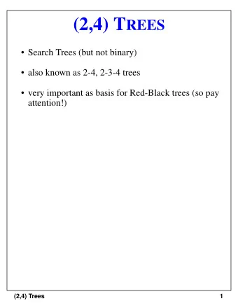 Multi-way Search Trees  Each internal node of a multi-way search tree T :  - has at least two