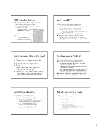 BST search efficiency  Insert to a BST  Q: what determines the average time to find a value in a