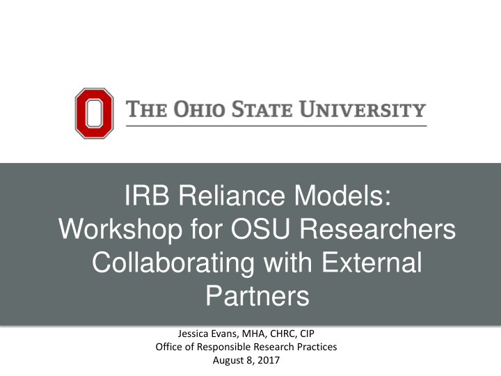 irb reliance models workshop for osu researchers