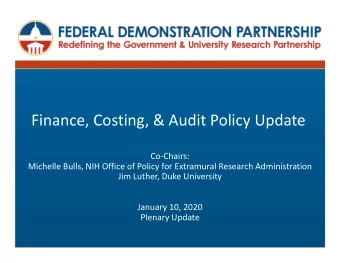 Finance, Costing, &amp; Audit Policy Update  Co-Chairs:  Michelle Bulls, NIH Office of Policy for