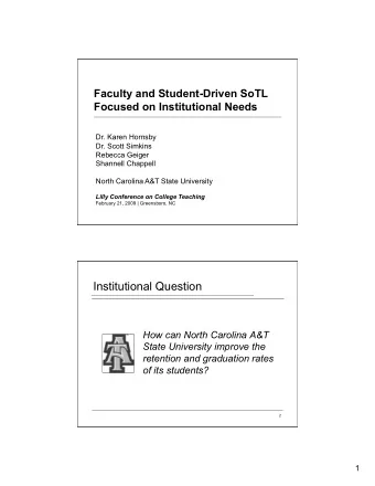 Focused on Institutional Needs  Dr. Karen Hornsby  Dr. Scott Simkins  Rebecca Geiger  Shannell