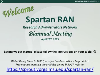 Spartan RAN  Research Administrators Network  Bi  Bian  annual  nual Me  Meet  eting ing April 23