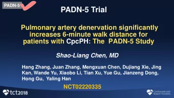 PADN-5 Trial  Pulmonary artery denervation significantly  increases 6-minute walk distance for