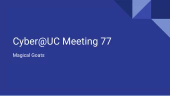 Cyber@UC Meeting 77  Magical Goats  If Youre New!   Join our Slack: cyberatuc.slack.com Check