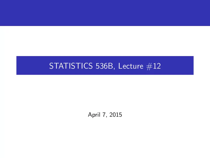statistics 536b lecture 12