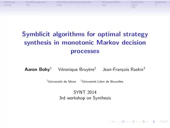 Symblicit algorithms for optimal strategy  synthesis in monotonic Markov decision  processes Aaron