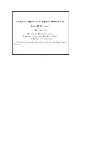 Computer Algebra or Computer Mathematics? James H. Davenport a  July 11, 2012  Department of