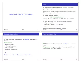 PSEUDO-RANDOM FUNCTIONS  We want to answer the question:  What is a good block cipher?  where