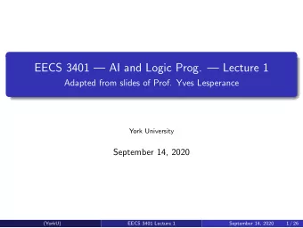 EECS 3401  AI and Logic Prog.  Lecture 1  Adapted from slides of Prof. Yves Lesperance  York