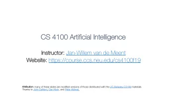 CS 4100 Artificial  al Intelligence or: Jan-Willem van de Meent  In  Instructor ite:
