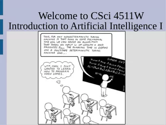 Welcome to CSci 4511W  Introduction to Artificial Intelligence I  Instructor (me)  James Parker