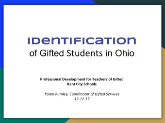 Learning Targets  Understand varied approaches to identification of gifted  learners, with