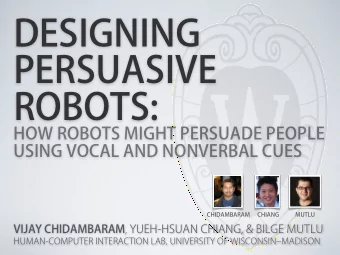 DESIGNING  PERSUASIVE  ROBOTS:  HOW ROBOTS MIGHT PERSUADE PEOPLE  USING VOCAL AND NONVERBAL CUES