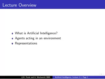 Lecture Overview  What is Artificial Intelligence?  Agents acting in an environment