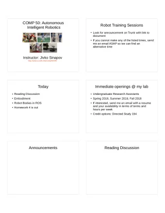 COMP 50: Autonomous  Robot Training Sessions  Intelligent Robotics  Look for announcement on