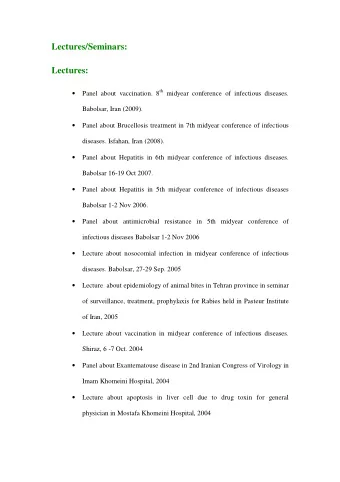 Lectures/Seminars:  Lectures:  Panel about vaccination. 8 th midyear conference of infectious