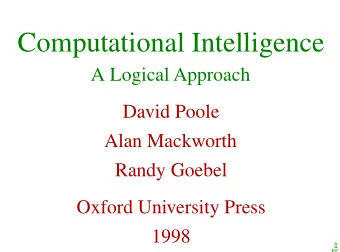 Computational Intelligence  A Logical Approach  David Poole  Alan Mackworth  Randy Goebel  Oxford