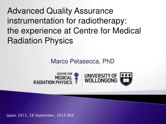 Advanced Quality Assurance  instrumentation for radiotherapy:  the experience at Centre for Medical