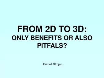 FROM 2D TO 3D:  ONLY BENEFITS OR ALSO  PITFALS? Primo Strojan  Conformity:  High-dose volume is