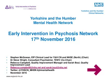Early Intervention in Psychosis Network 17 th November 2016    Stephen McGowan, EIP Clinical