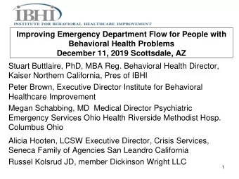 Improving Emergency Department Flow for People with  Behavioral Health Problems  December 11, 2019